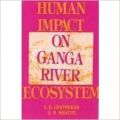 Human Impact on Ganga River Ecosystem: An Assessment: Book by  S.B. Chaphekar, 
