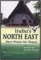 Indias north east new vistas for peace : Book by Pushpita Das