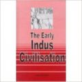 The early indus civilisation (English) 01 Edition (Paperback): Book by Madhusudan Mishra