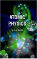 Atomic Physics: Book by Dr. A.K. Singh