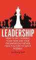 The Book of Leadership: How to Get Yourself, Your Team and Your Organisation Further Than You Ever Thought Possible: Book by Anthony Gell