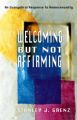 Welcoming But Not Affirming: Evangelical Response to Homosexuality: Book by Stanley J. Grenz
