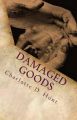 Damaged Goods: An Autobiography: Book by Charlotte D Hunt