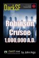 Robinson Crusoe 1,000,000 A.D.: Book by John Argo
