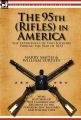The 95th (Rifles) in America: the Experiences of Two Soldiers During the War of 1812: Book by Harry Smith