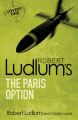 ROBERT LUDLUM'S THE PARIS OPTION: Book by Robert Ludlum