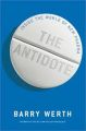 The Antidote: Inside the World of New Pharma: Book by Barry Werth