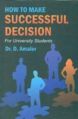 How To Make Successful Decision: Book by D. Amalor