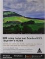 IBM Lotus Notes and Domino 8.5.3: Upgrader's Guide: Book by Tim Speed