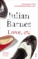 Love, Etc: Book by Julian Barnes
