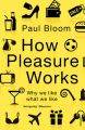 How Pleasure Works: Book by Paul Bloom
