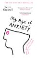 My Age of Anxiety: Book by Scott Stossel