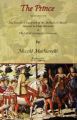 The Prince - Special Edition with Machiavelli's Description of the Methods of Murder Adopted by Duke Valentino & the Life of Castruccio Castracani: Book by Niccolo Machiavelli