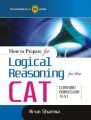 How to Prepare for Logical Reasoning for the CAT Common Admission Test (English) 1st Edition (Paperback): Book by ARUN SHARMA
