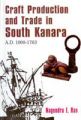 Craft Production And Trade In South Kanara A.D. 1000-1763: Book by Nagendra E. Rao