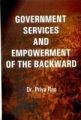 Government Services And Empowerment of The Backward: Book by Priya Rao