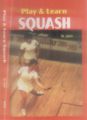 Play & Learn Squash: Book by N. Jain