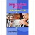 Journalism Today - Trends, Ethics & Laws: Book by K. Vishnu Datta