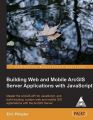 BUILDING WEB AND MOBILE ARCGIS SERVER APPLICATIONS WITH JAVASCRIPT: Book by PIMPLER