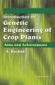 Introduction to Genetic Engineering of Crop Plants: Aims and Achievements: Book by A. Rashid