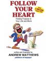 Follow Your Heart : Finding Purpose in Your Life and Work (English) (Paperback): Book by Andrew Matthews