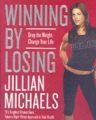 Winning by Losing: Drop the Weight, Change Your Life: Book by Jillian Michaels