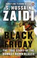 Black Friday : The True Story of the Bombay Bomb Blasts (English) (Paperback): Book by S. Hussain Zaidi