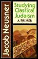 Studying Classical Judaism: A Primer: Book by Jacob Neusner