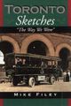 Toronto Sketches: The Way We Were: Book by Mike Filey