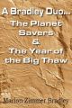 A Bradley Duo... The Planet Savers & The Year of the Big Thaw: Book by Marion Zimmer Bradley