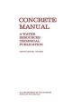 Concrete Manual: A Manual for the Control of Concrete Construction (A Water Resources Technical Publication Series, Eighth Edition): Book by Bureau of Reclamation