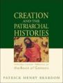 Creation and the Patriarchal Histories: Book by Patrick Henry Reardon