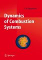 Dynamics of Combustion Systems: Their Exothermic Character, Fluid Dynamic Features, and Explosive Nature: Book by Antoni K. Oppenheim