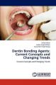 Dentin Bonding Agents: Current Concepts and Changing Trends: Book by Surbhi Kakar