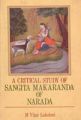 A Critical Study of Sangita Makaranda of Narada: Book by M. Vijay Lakshmi Foreword By G.H. Tarlekar