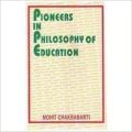 Pioneers in Philosophy of Education: Book by  Mohit Chakrabarti 