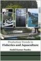 Production Trends in Fisheries and Aquaculture: Book by Pandey, S K