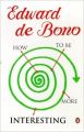 How To Be More Interesting (English) (Paperback): Book by Edward De Bono