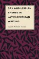 Gay and Lesbian Themes in Latin American Writing: Book by David William Foster