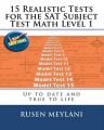 15 Realistic Tests for the SAT Subject Test Math Level 1: Up to Date and True to Life: Book by Rusen Meylani