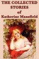 The Collected Stories of Katherine Mansfield: Book by Katherine Mansfield