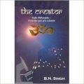 The Creator - Vedic Philosophy: from the Eyes of a Scientist (English) (Paperback): Book by B. N. Singh