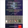Globalization  Technology and Competition: Indian Pharmaceutical Industry in the Context of WTO (English) (Paperback): Book by J. Manohar Rao
