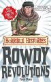 HORRIBLE HISTORIES: ROWDY REVOLUTIONS: Book by Terry Deary