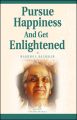 Pursue Happiness And Get Enlightened (PB): Book by Ramesh S. Balsekar