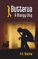 Butterua A Mangy Dog: Book by O. C Sharma