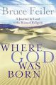 Where God Was Born: Book by Bruce Feiler