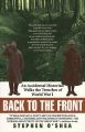 Back to the Front: An Accidental Historian Walks the Trenches of World War I: Book by Stephen O'Shea
