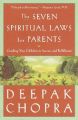 The Seven Spiritual Laws for Parents: Guiding Your Children to Success and Fullfilment: Book by Deepak Chopra