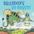 Brandon's So Bossy: Book by Judith Heneghan